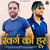 About Swarg Ki Hoor (feat. Ankit Sadullapur, Sourabh Kapasiya) Song